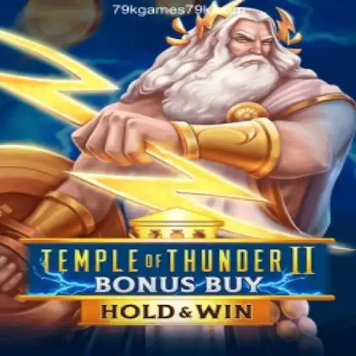 Exploring TempleofThunderIIBonusBuy: A Leading Choice at 79Kgames Oficial